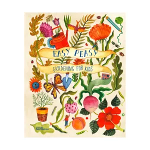 Easy Peasy: Gardening for Kids